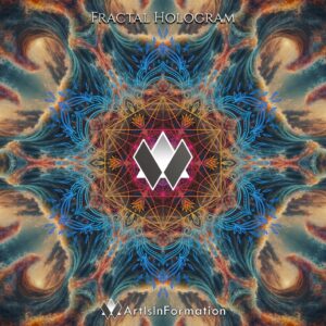 Fractal Hologram - ArtIsInFormation Music